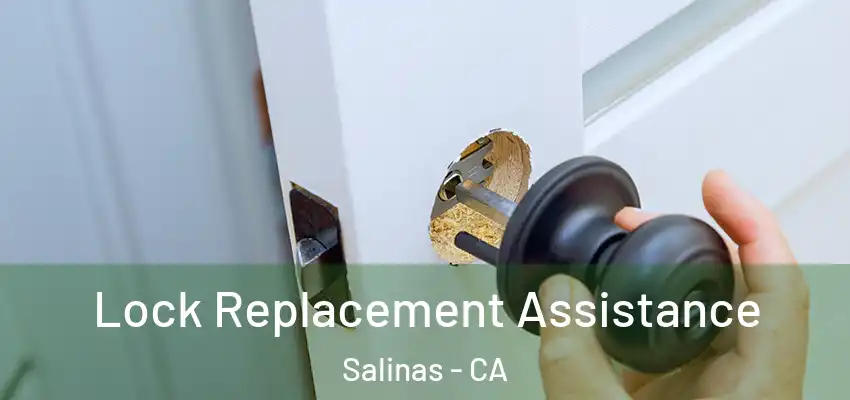  Lock Replacement Assistance Salinas - CA