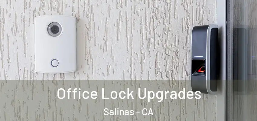  Office Lock Upgrades Salinas - CA